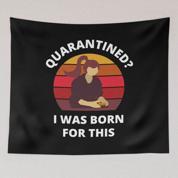Item preview, Quarantined? As a gamer girl I was born for this! designed and sold by bynole.