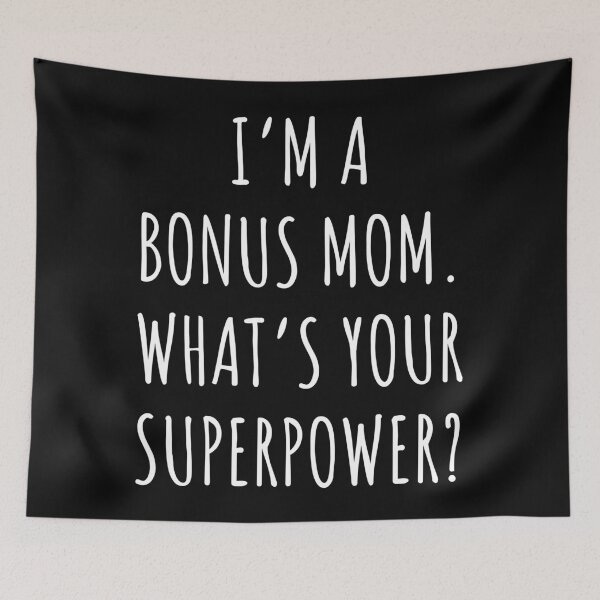 Item preview, I’m a bonus mom, what’s you superpower? designed and sold by JokeGysen.