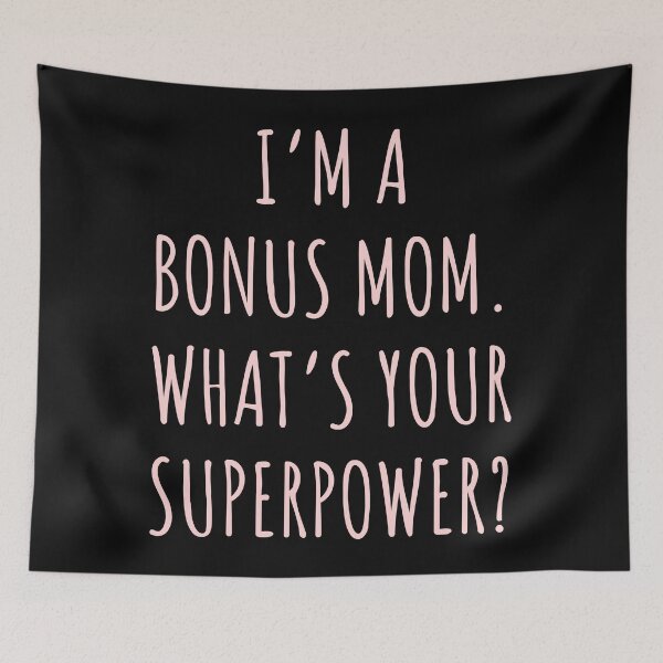 Item preview, I’m a bonus mom, what’s you superpower? designed and sold by JokeGysen.
