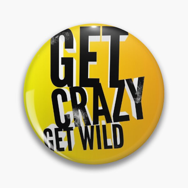 Item preview, Get crazy get wild  designed and sold by ritach11.
