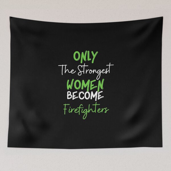 Item preview, Only The Strongest Women Become Firefighters designed and sold by bifkee19.