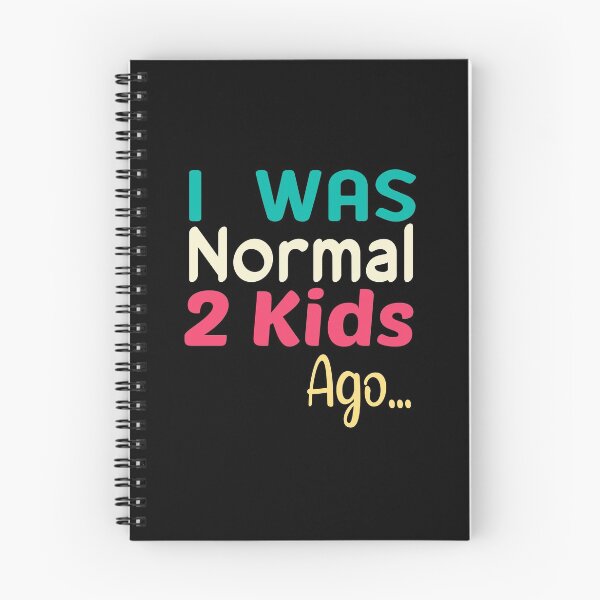 Item preview, I Was Normal 2 Kids Ago designed and sold by ZAstore.
