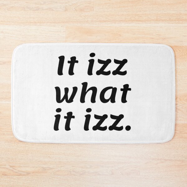 Item preview, It izz what it izz. designed and sold by ExploreStore.