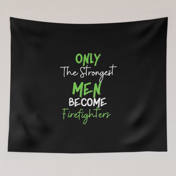 Item preview, Only The Strongest Men Become Firefighters designed and sold by bifkee19.