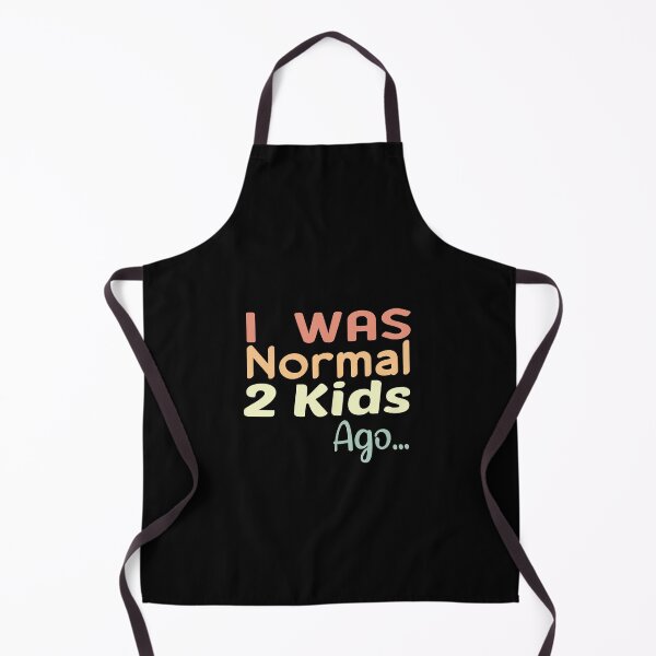 Item preview, I Was Normal 2 Kids Ago designed and sold by ZAstore.