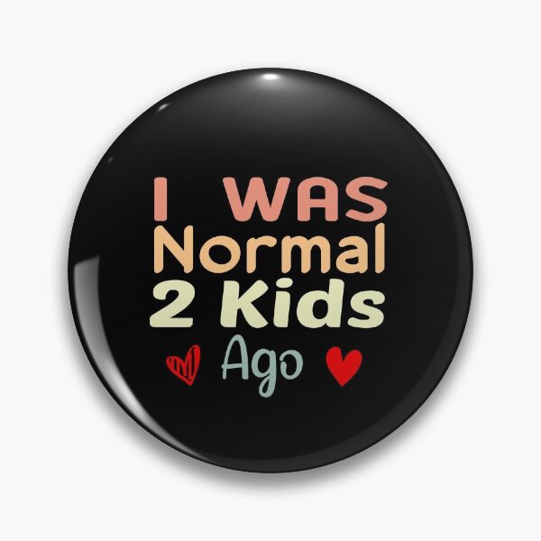 Item preview, I Was Normal 2 Kids Ago designed and sold by ZAstore.