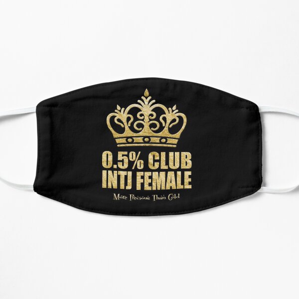 The 0.5% Club - INTJ Female - More Precious Than Gold Flat Mask