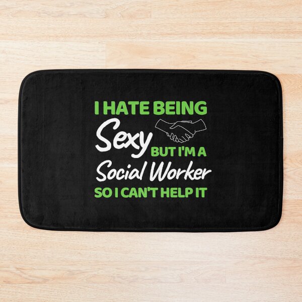 Item preview, I Hate Being Sexy But I'm A Social Worker So I Can't Help It designed and sold by bifkee19.