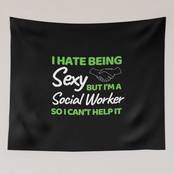 Item preview, I Hate Being Sexy But I'm A Social Worker So I Can't Help It designed and sold by bifkee19.