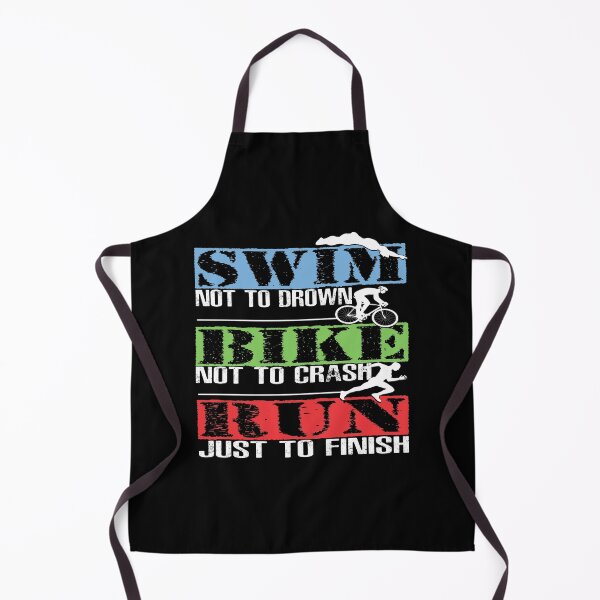Item preview, Triathlon- Swim Not To Drown, Bike Not to Crash, Run Just To Finish designed and sold by SmartStyle.