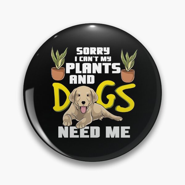 Item preview, Gardener My Plants And Dogs Need Me designed and sold by Betsytiptoe.