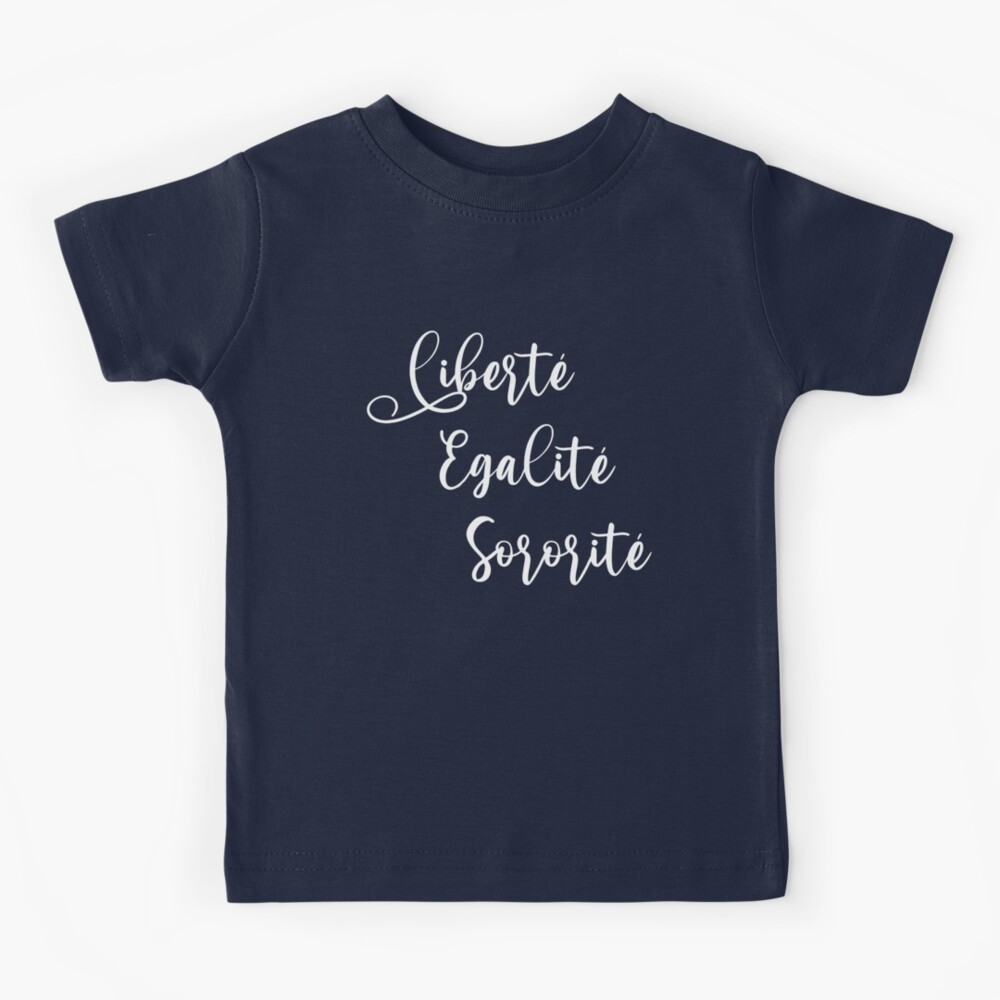 Liberte Egalite Sororite Kids T-Shirt