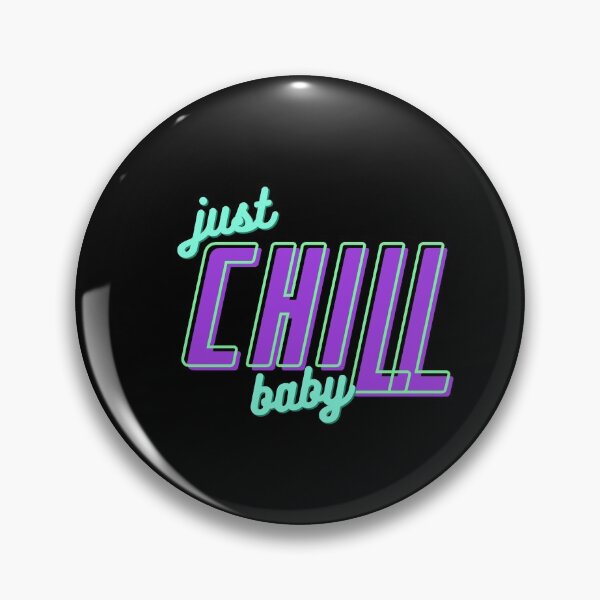 Item preview, Just Chill Baby designed and sold by sgmydesigns.