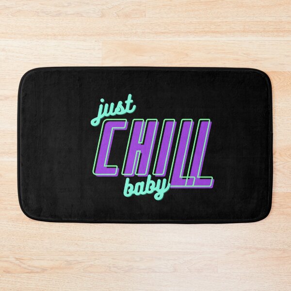 Item preview, Just Chill Baby designed and sold by sgmydesigns.