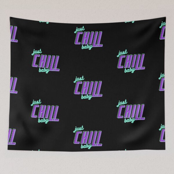 Item preview, Just Chill Baby designed and sold by sgmydesigns.