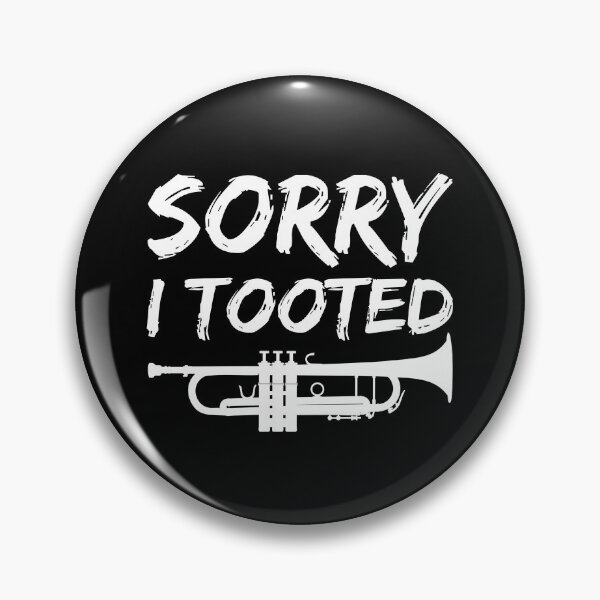 Artikelvorschau, Trompete Sorry I Tooted Lustiger Musiker entworfen und verkauft von Vanover Designs.