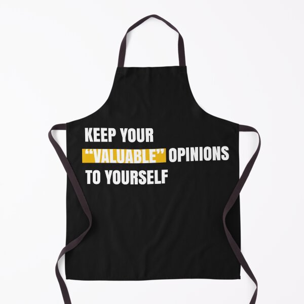 Item preview, Keep your "valuable" opinions to yourself designed and sold by Aydin Habibi.
