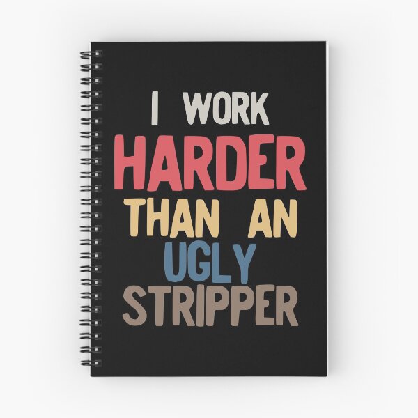 Item preview, I Work Harder Than An Ugly Stripper Funny Vintage Retro design designed and sold by NoveltyMerch.