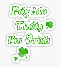 Póg mo thóin I'm Irish Sticker