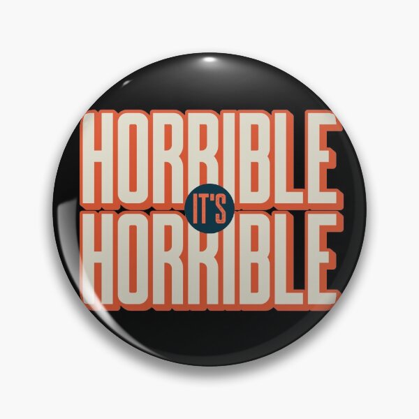 Item preview, It is HORRIBLE HORRIBLE designed and sold by domdjs4239.