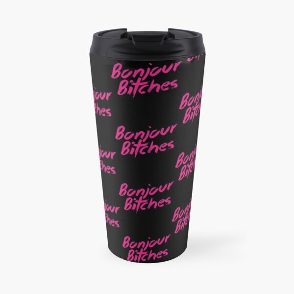 Bonjour Bitches Travel Mug