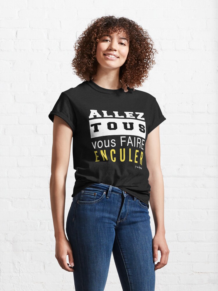 Discover Allez Tous Vous Faire Enculer T-Shirt