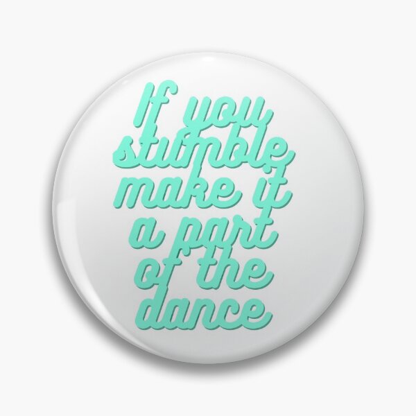 Item preview, If you stumble make it a part of the dance  designed and sold by Yeewen88.