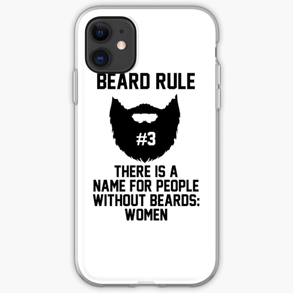 Beard Rule #3 There's A Name For People Without Beards: Women iPhone Soft Case