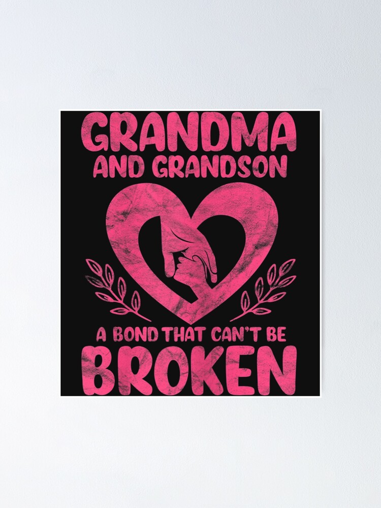 Grandma And Grandson A Bond That Cant Be Broke Poster For Sale By Palaelica Redbubble 3039