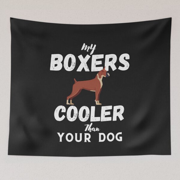 Item preview, My Boxer is Cooler Than Your Dog designed and sold by Samsdesignshop.