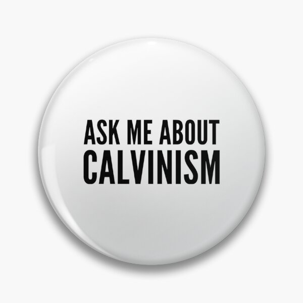 Item preview, Ask Me About Calvinism designed and sold by HalpinDesign.