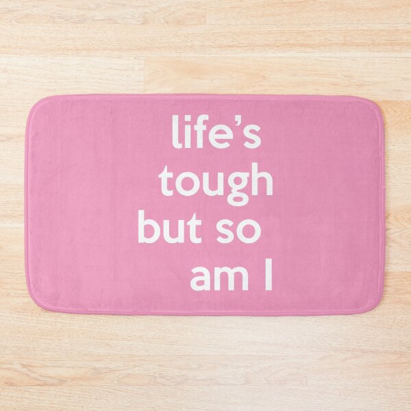 Item preview, Life's Tough But So Am I designed and sold by babydollchic.