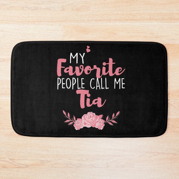 Item preview, My Favorite People Call Me Tia designed and sold by zedesignn.