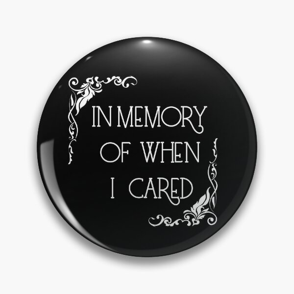 Item preview, In Memory of when I Cared designed and sold by The Snug & Sassy.