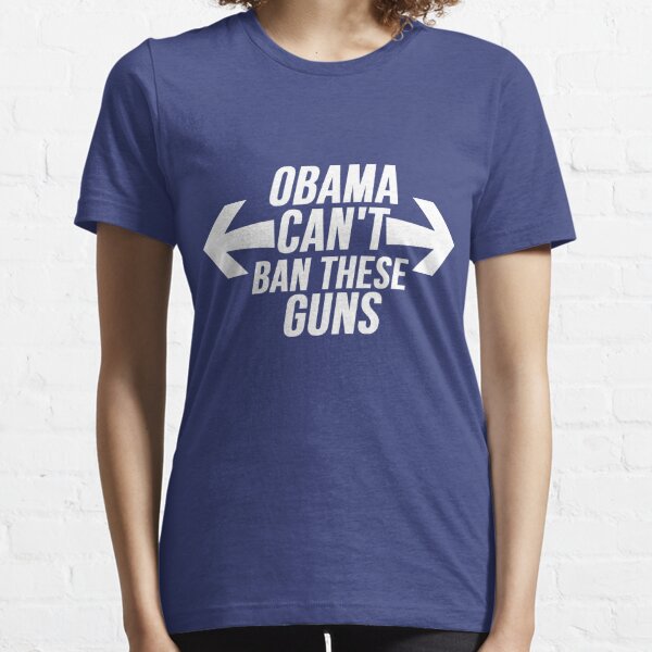 OBAMA CAN'T BAN THESE GUNS Funny Workout T-shirt Pro Gun Humor Long Sleeve Tee 