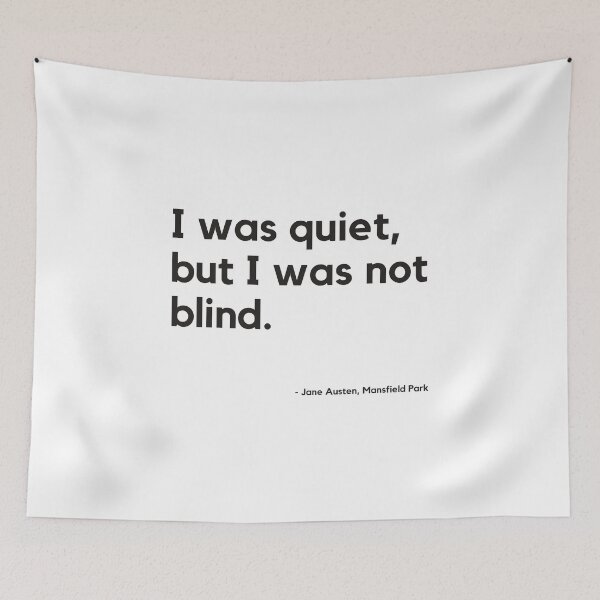 Artikelvorschau, Ich war ruhig, aber ich war nicht blind - Mansfield Park Quote, Jane Austen entworfen und verkauft von heyitsclara.