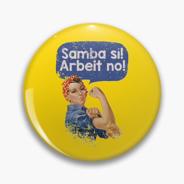 Item preview, Samba Sí! Arbeit No! designed and sold by GeekeriaDeluxe.