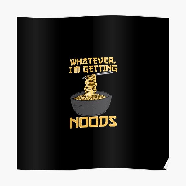 "Funny Ramen Lover Quotes" Poster for Sale by artworkbyrihen Redbubble