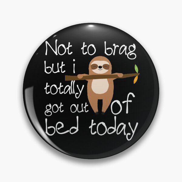 Item preview, Not To Brag But I Totally Got Out Of Bed Today Gift designed and sold by Akmloza.