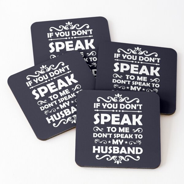 Item preview, Don't speak to my Husband if you don't speak to me designed and sold by mmos.