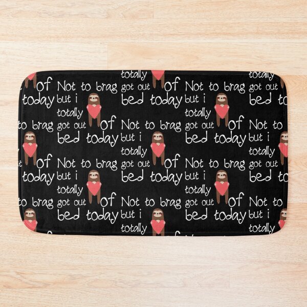 Item preview, Not To Brag But I Totally Got Out Of Bed Today Valentine's Day Gift designed and sold by Akmloza.