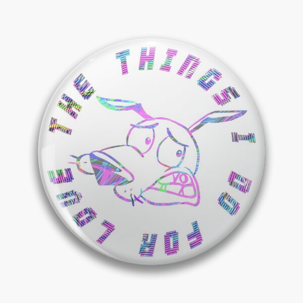 Item preview, "The things I do for love" Courage the Cowardly Dog designed and sold by RoserinArt.