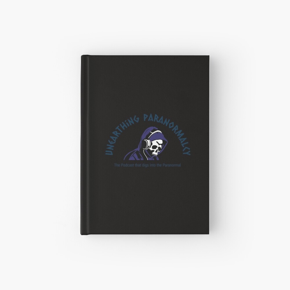 Podcast Merchandise for Unearthing Paranormalcy Hardcover Journal
