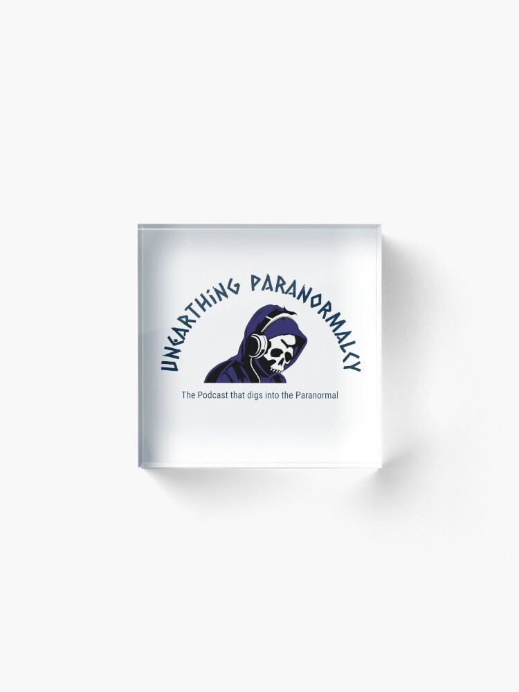 Alternate view of Podcast Merchandise for Unearthing Paranormalcy Acrylic Block