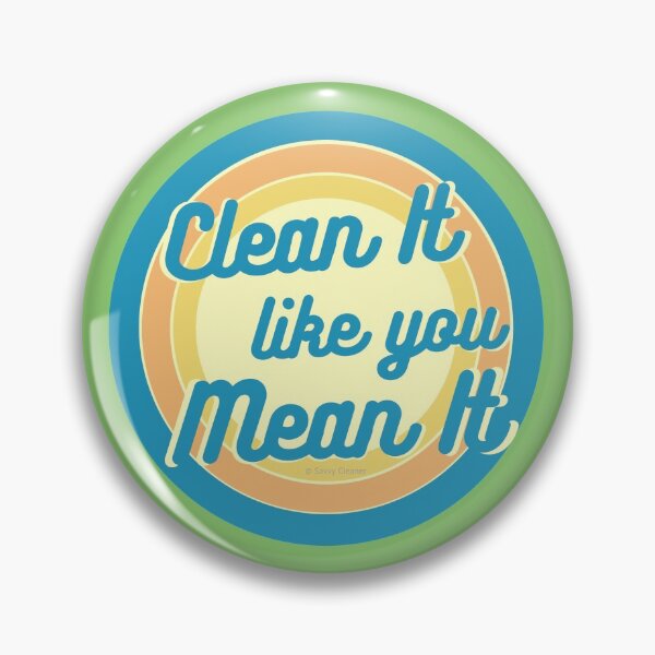 Item preview, Clean It Like You Mean It, Vintage, Retro, Cleaning Humor designed and sold by SavvyCleaner.