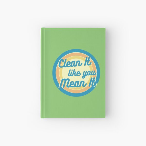 Clean It Like You Mean It, Vintage, Retro, Cleaning Humor Hardcover Journal