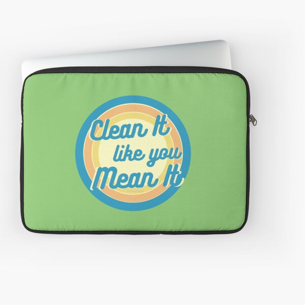 Clean It Like You Mean It, Vintage, Retro, Cleaning Humor Laptop Sleeve