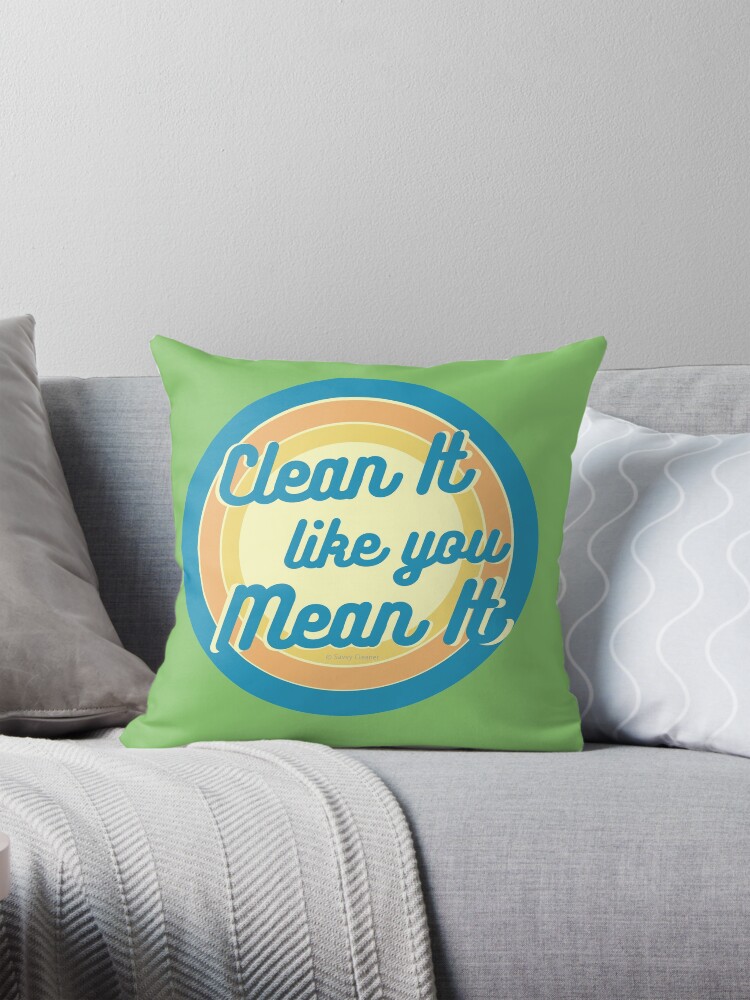 Thumbnail 1 of 4, Pillow, Clean It Like You Mean It, Vintage, Retro, Cleaning Humor designed and sold by SavvyCleaner.