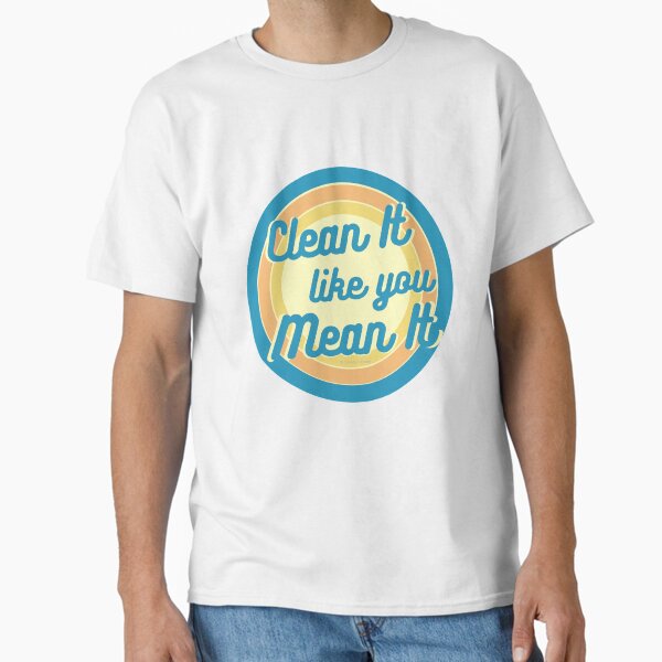 Item preview, Clean It Like You Mean It, Vintage, Retro, Cleaning Humor designed and sold by SavvyCleaner.