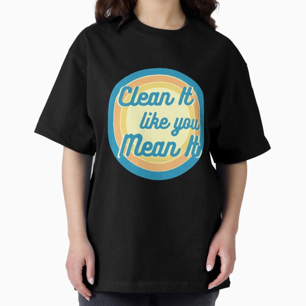 Item preview, Clean It Like You Mean It, Vintage, Retro, Cleaning Humor designed and sold by SavvyCleaner.